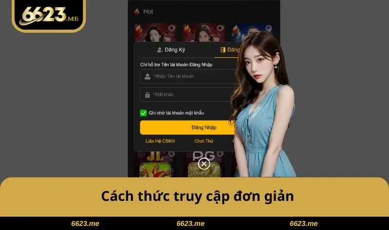 Đăng Nhập 6623 1 Cách thức truy cập đơn giản