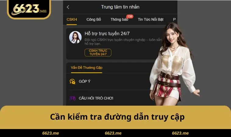 Đăng Nhập 6623 3 Cần kiểm tra đường dẫn truy cập
