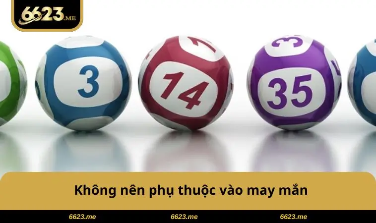 Không phụ thuộc vào may mắn