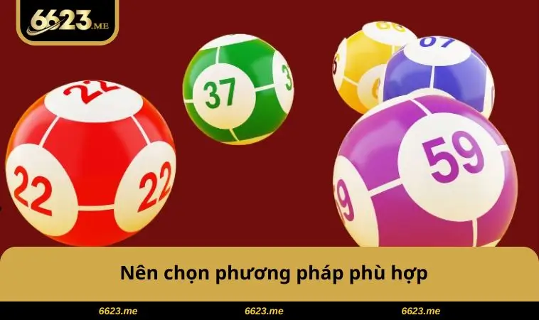 Nên chọn phương pháp phù hợp
