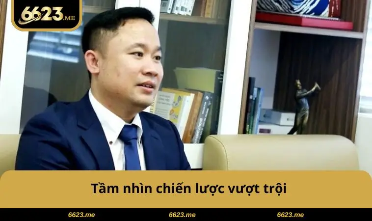 Tầm nhìn chiến lược vượt trội