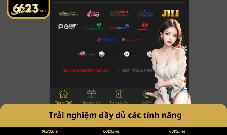 Đăng Nhập 6623 2 Trải nghiệm đủ các tính năng