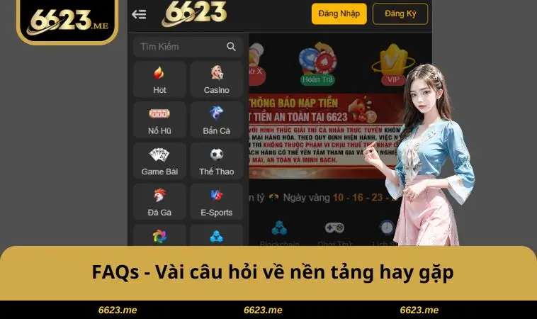 FAQs - Vài câu hỏi về nền tảng hay gặp